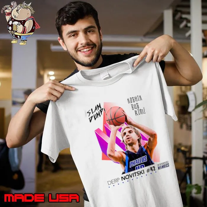 Dump Sports Basketball Nothin But Rim Dirk Novitski T-Shirt Unisex