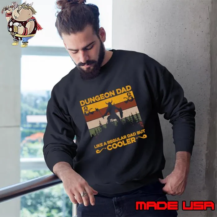 Dungeon Dad Like A Regular Dad Like A Regular Dad But Cooler Vintage Father's Day T-Shirt Sweatshirt