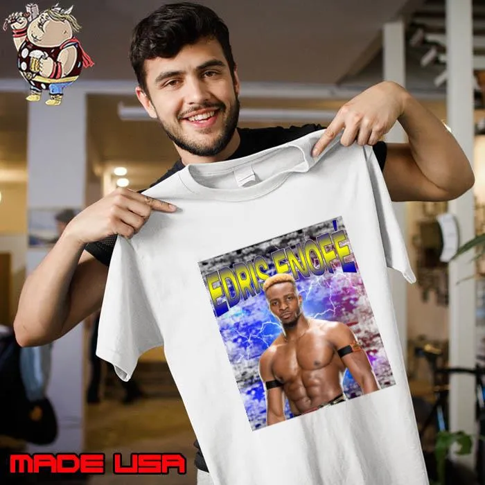 EDRIS ENOFÉ American professional wrestler currently T-Shirt Unisex