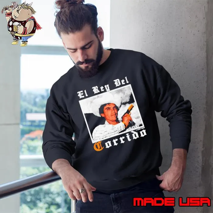 El Rey Del Corrido s Sweatshirt