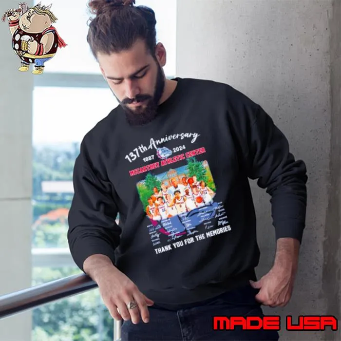 Gonzaga Bulldogs 137th Anniversary 1887-2024 Mccarthey Athletic center thank you for the memories s Sweatshirt