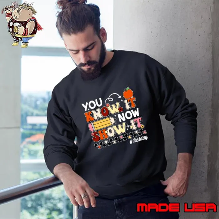 Groovy You Know It Now Show It Testing Day Kids T-Shirt Sweatshirt