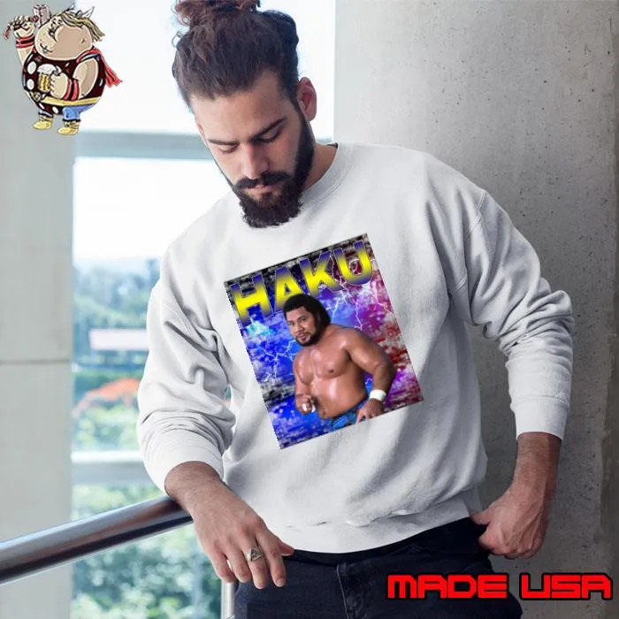 HAKU Tongan professional wrestler best known for his appearances T-Shirt Sweatshirt
