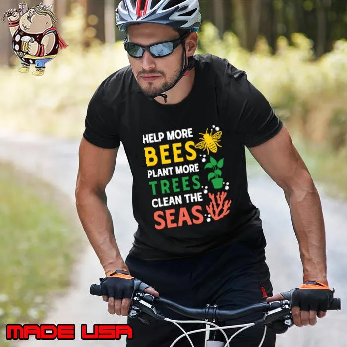 Help More Bees Plant More Trees Clean The Seas T-Shirt Unisex
