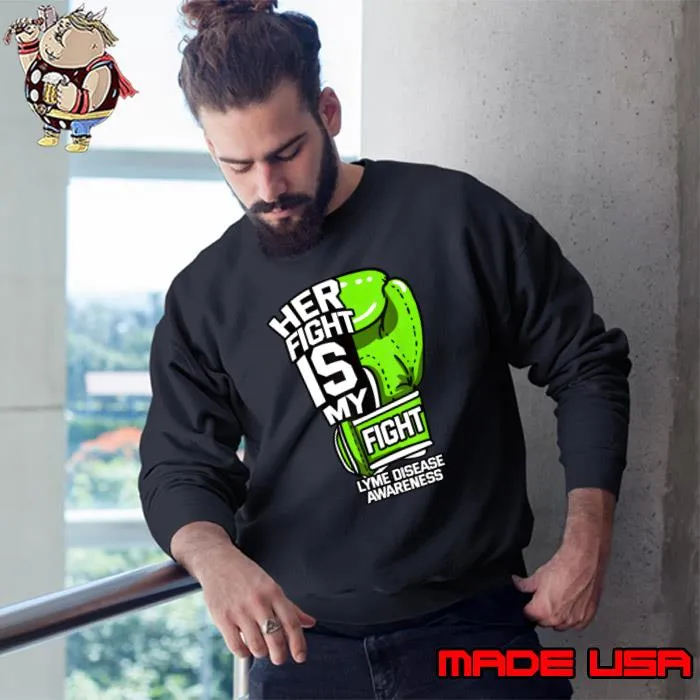 Her Fight Is My Fight Lyme Disease Awareness T-Shirt Sweatshirt