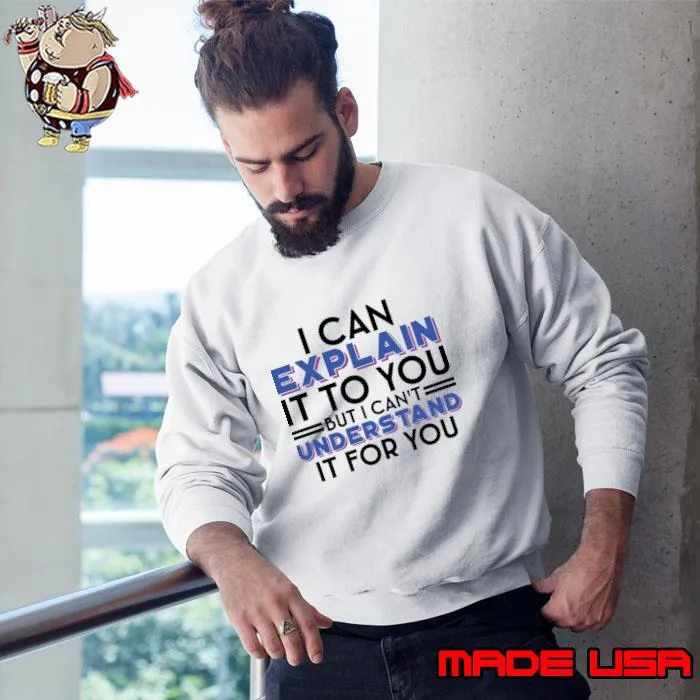 I Can't Understand It For You Engineer's Motto T-Shirt