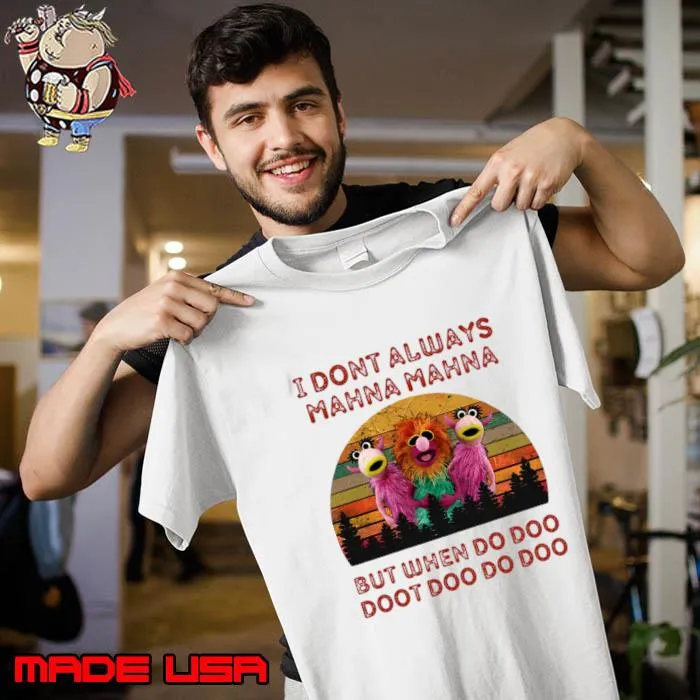 I Don't Always Mahna Mahna Muppets Vintage Sunset T-Shirt Unisex