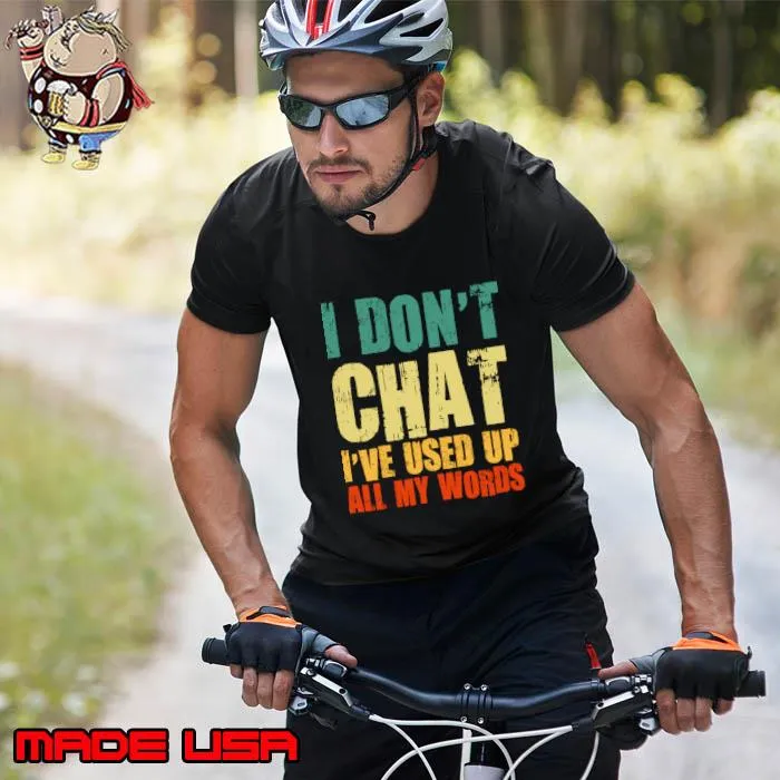 I Don't Chat I've Used Up All My Words Saying Vintage T-Shirt Unisex
