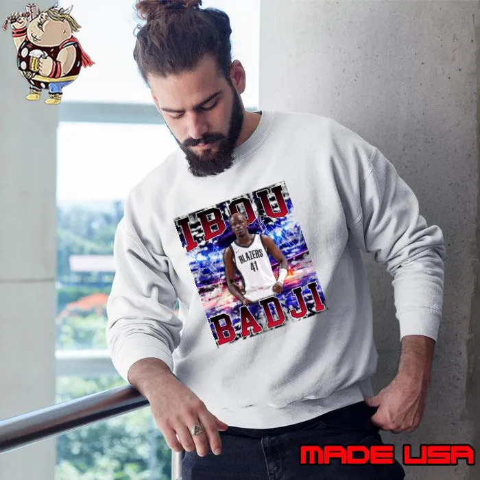 Ibou Badji Senegalese professional basketball player for the Portland Trail Blazers T-Shirt Sweatshirt