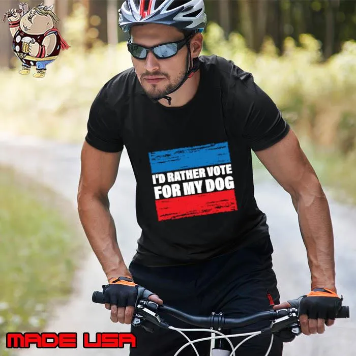 I'd Rather Vote For My Dog T-Shirt Unisex