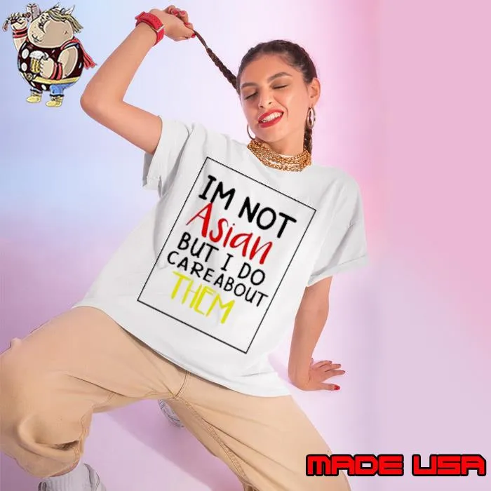 Im Not Asisa But I Do Care About Them Shirt Ladies tee
