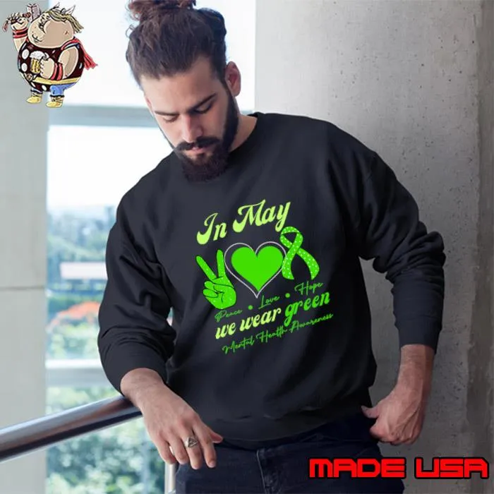 In may we wear green for mental health T-Shirt Sweatshirt