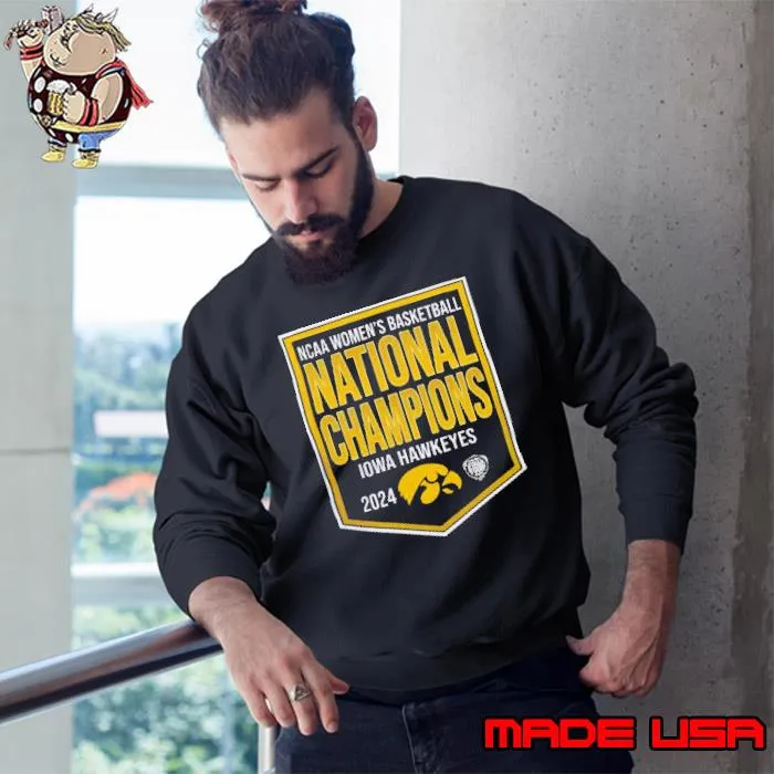 Iowa Hawkeyes 2024 Ncaa Women’s Basketball National Champions s Sweatshirt