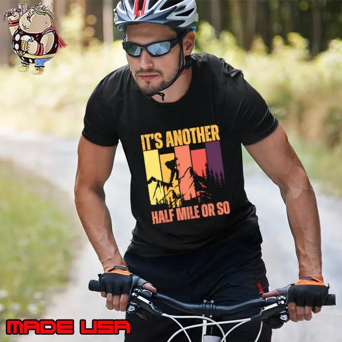 It's Another Half Mile Or So Retro Hiking T-Shirt Unisex
