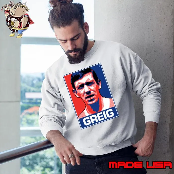 John Greig Scottish former professional footballer who T-Shirt Sweatshirt