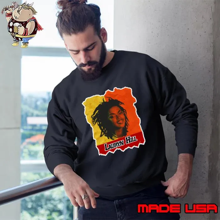 Lauryn Hill American rapper singer-songwriter,record producer and actress T-Shirt Sweatshirt