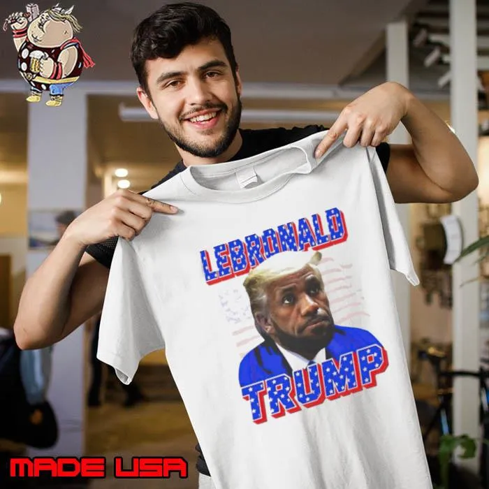 LeBronald Lebron James X Trump s Unisex