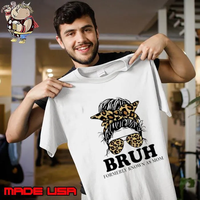 Leopard Messy Bun Bruh Formerly Known As Mom T-Shirt Unisex