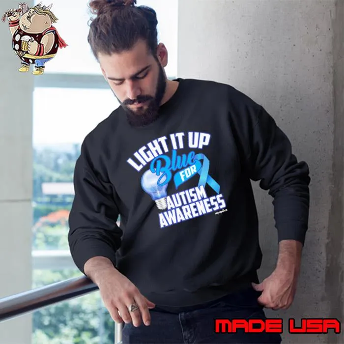 Light It Up Blue For Autism Awareness shirt