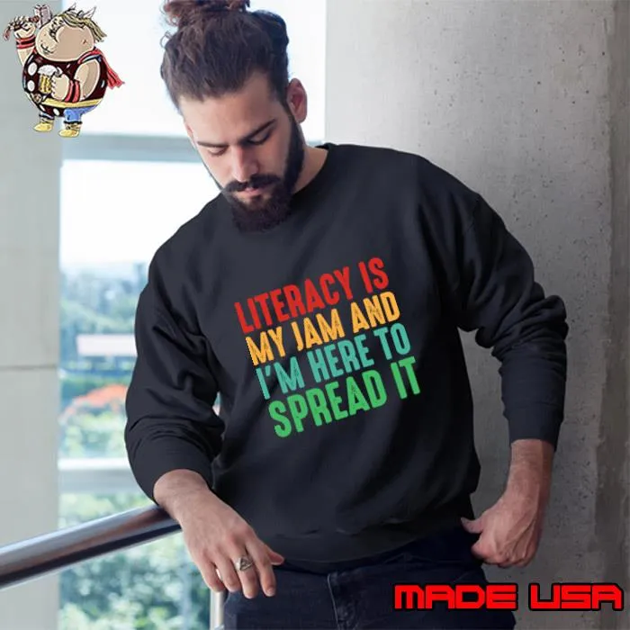 Literacy Is My Jam And I'm Here To Spread It Retro T-Shirt Sweatshirt