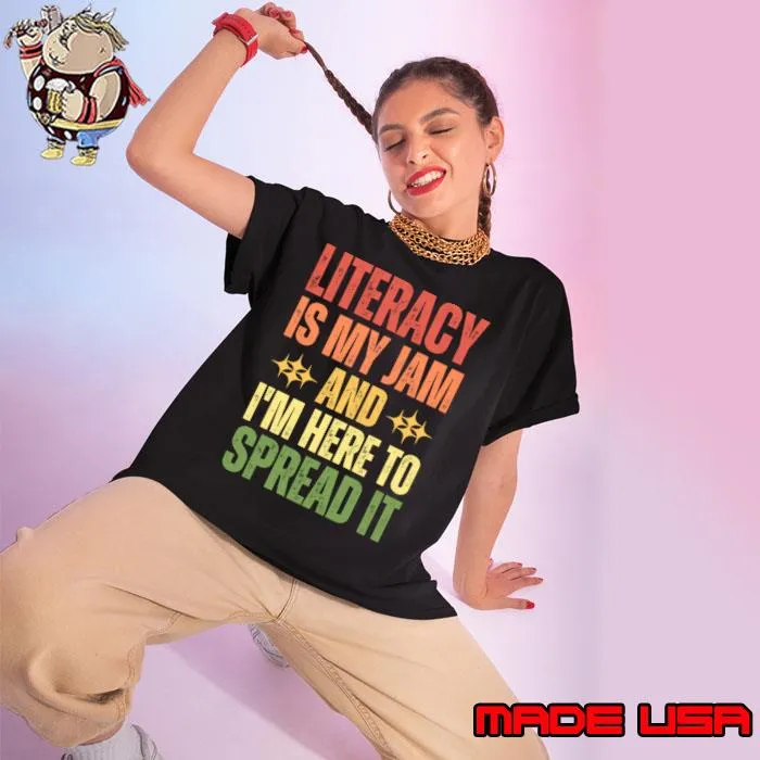 Literacy Is My Jam And I'm Here To Spread It T-Shirt