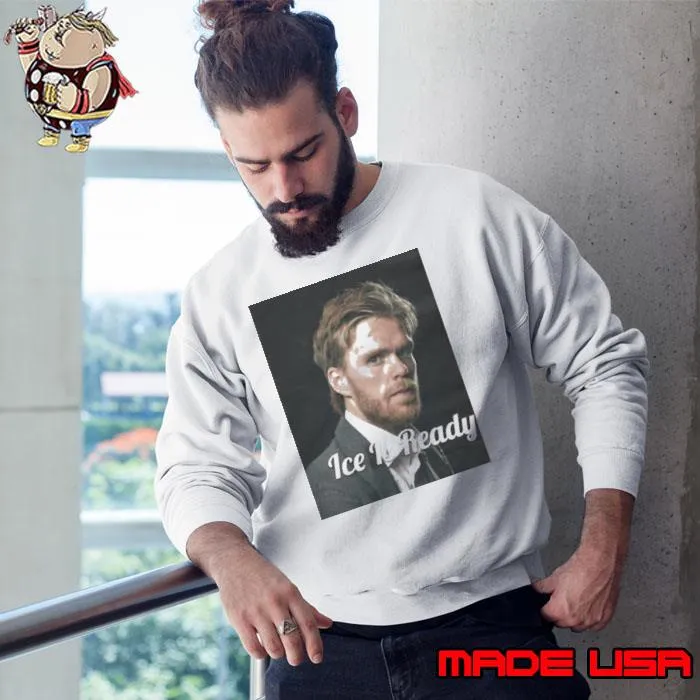 McJesus Connor Mcdavid ice is ready s Sweatshirt