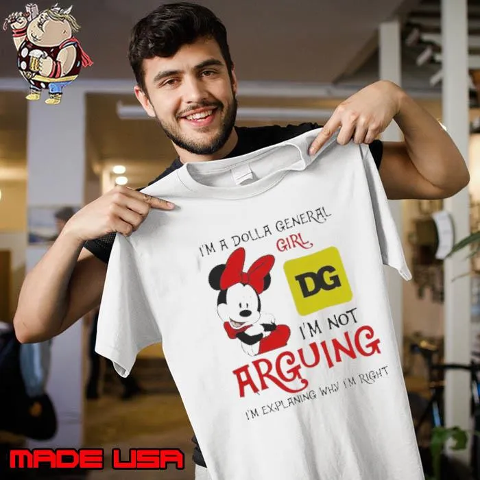 Minnie Mouse I’m Dollar General Girl I’m Not Arguing Im Explaining Why Im Right Shirt Unisex