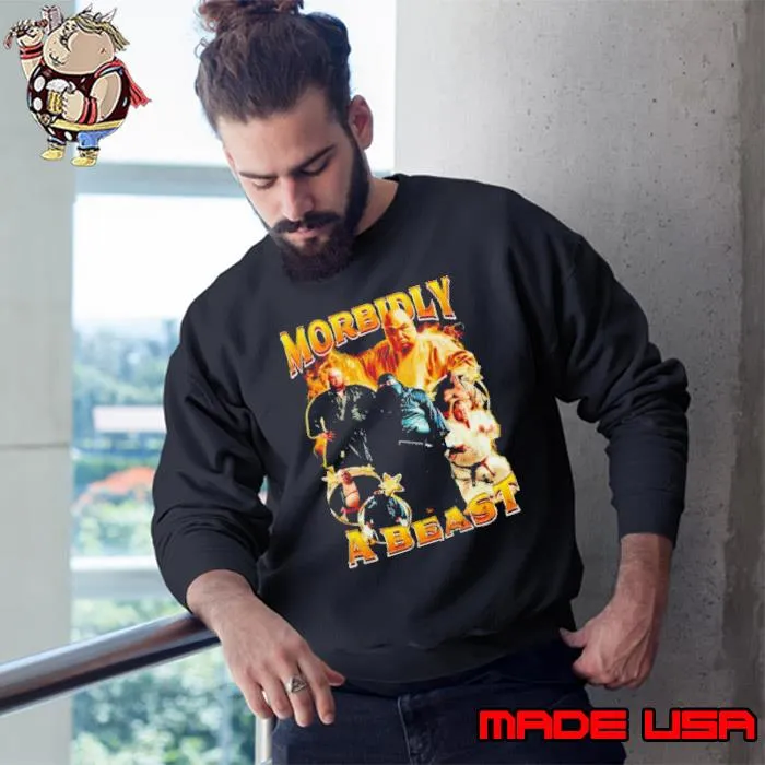 Morbidly a beast s Sweatshirt