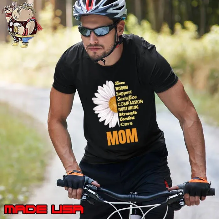 Mother's Day Love Wisdom Support Sacrifice Compassion Daisy T-Shirt Unisex
