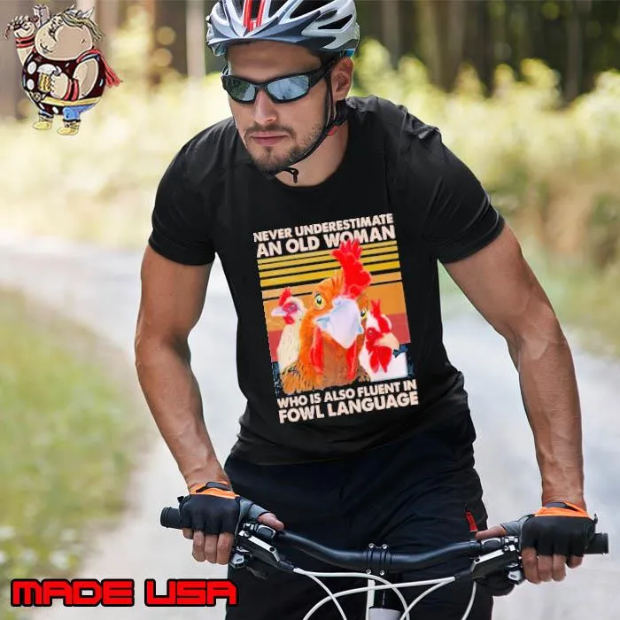 Never Underestimate An Old Woman Who Is Chicken Fowl Language Vintage shirt