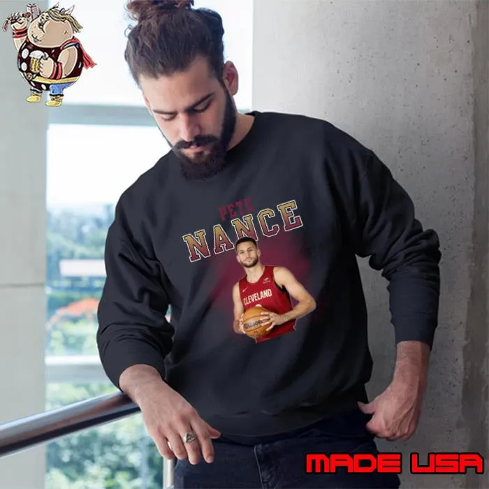 Pete Nance American professional basketball player for Cleveland Cavaliers T-Shirt Sweatshirt