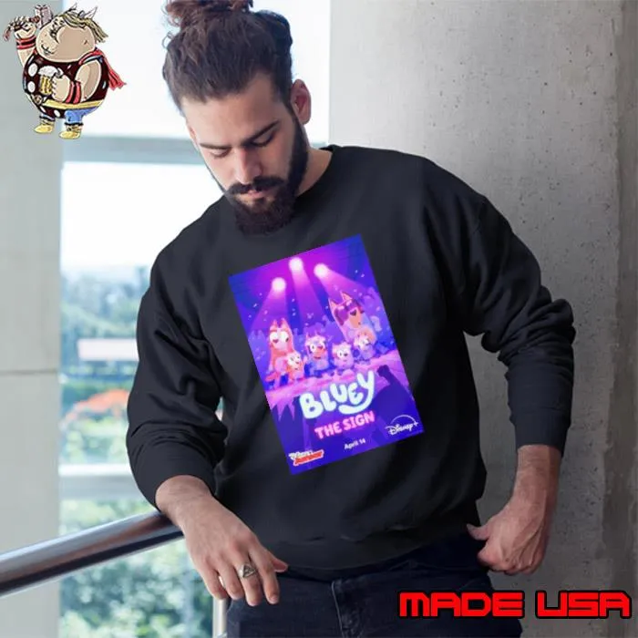 Poster For The Upcoming Bluey Special The Sign Premieres Globally On April 14 2024 Shirt Sweatshirt