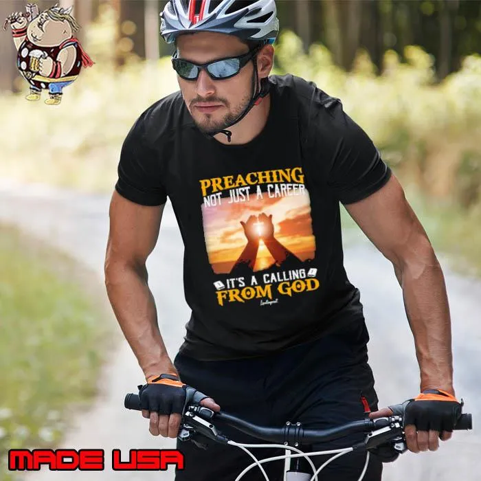 Preaching not just a career it's a calling god shirt