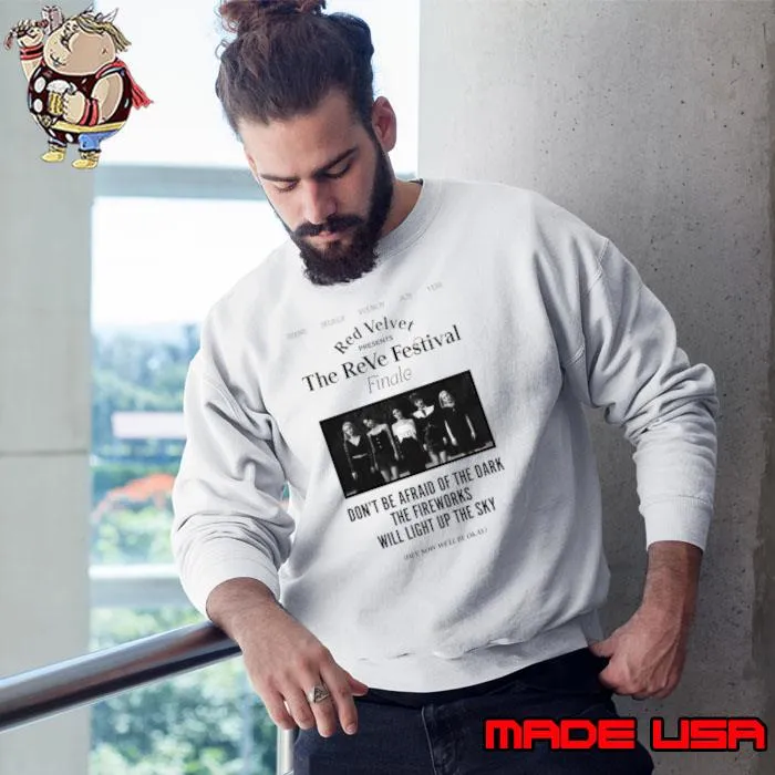 Red Velvet Festival Don't Be Afraid Of The Dark Will Light Up Say T-Shirt