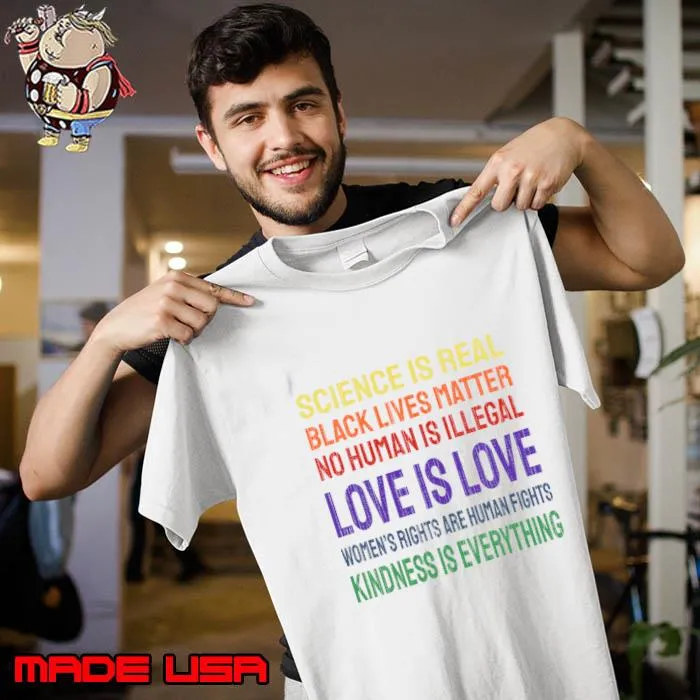 Science is real black lives matter no hamns is illegal love is love T-Shirt Unisex