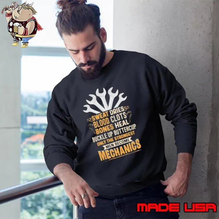 Sweat dries blood clots bones heal buckle up buttercup mechanics s Sweatshirt