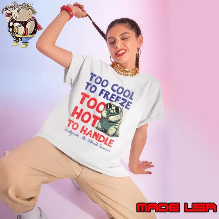 Tardigrade Too Cool To Freeze Too Hot To Handle T-Shirt Ladies tee