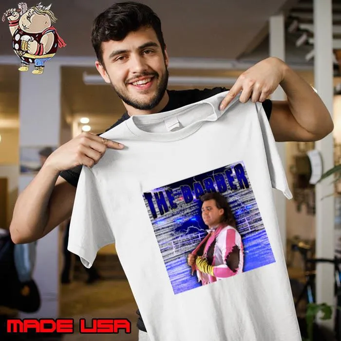 The barber American retired professional wrestler T-Shirt Unisex