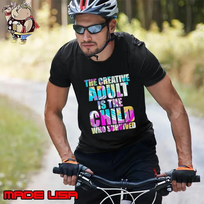 The creative adult is the child who survived T-Shirt Unisex