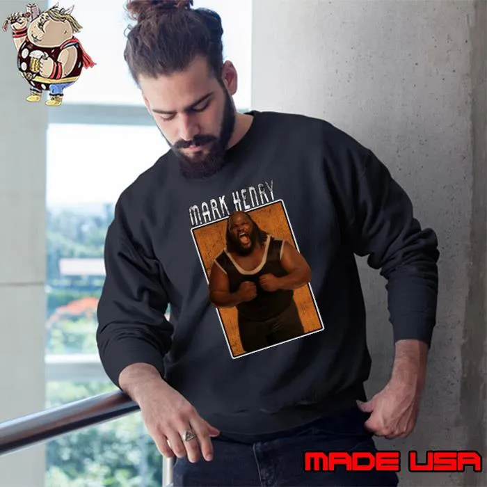 Vintage Wwe Mark Henry American former powerlifter Olympic weightlifter, strongman T-Shirt Sweatshirt