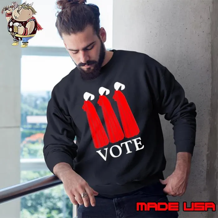 Vote handmaids Feminist s Sweatshirt