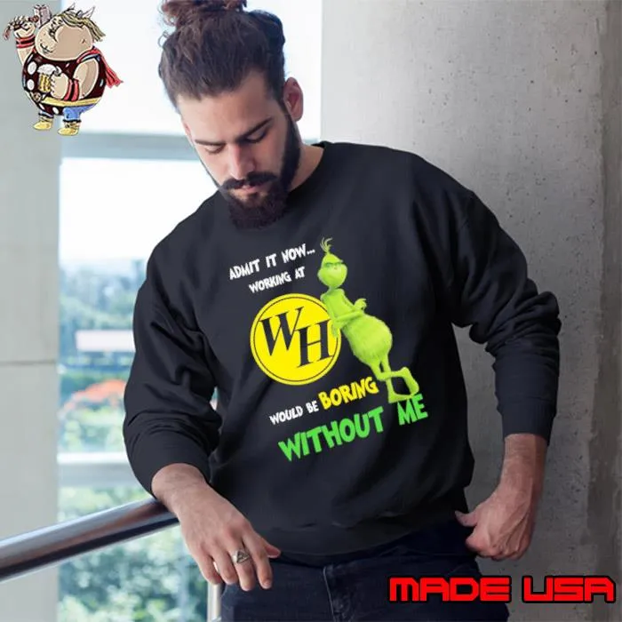 Waffle house would be boring without me grinchy s Sweatshirt