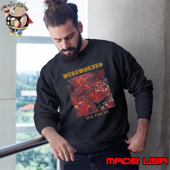 Werewolves Die For Us Shirt