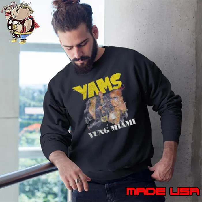 Yams Yung Miami Shirt Sweatshirt