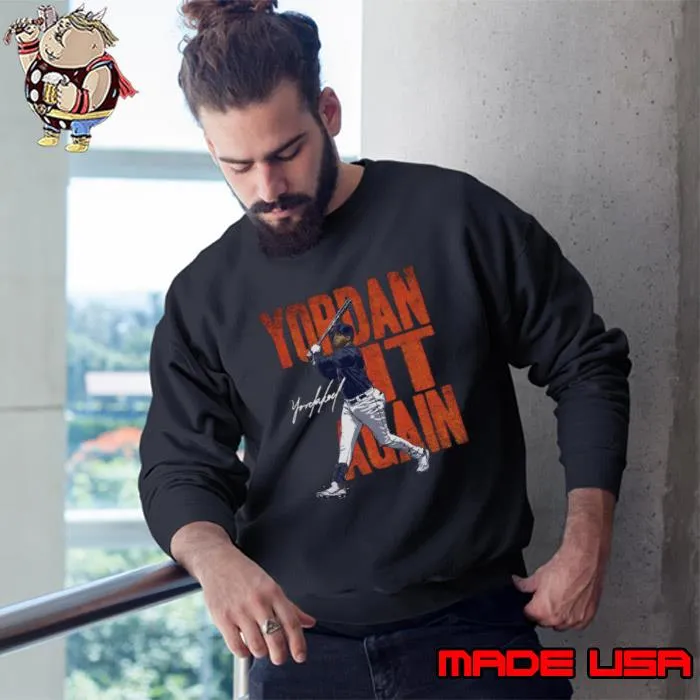 Yordan Alvarez Cuban professional baseball designated hitter and left fielder Houston Yordan It Again T-Shirt