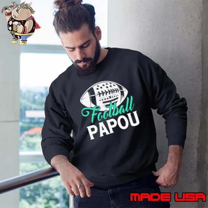 American Football Papou Happy FatherS Day Dad Grandpa s Sweatshirt