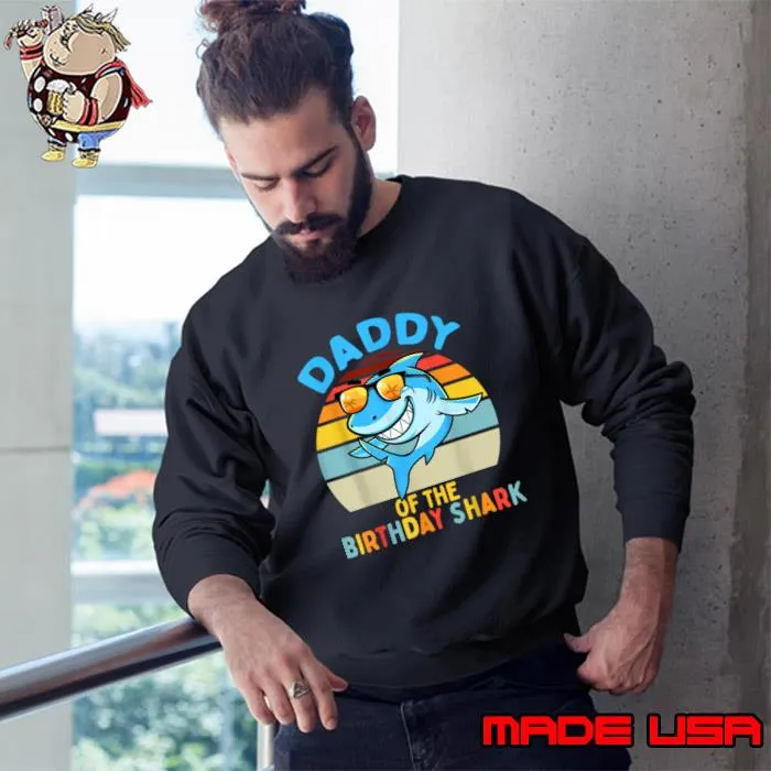 Daddy Of The Shark Birthday Dad Matching Family Sunglasses Retro T-Shirt Sweatshirt