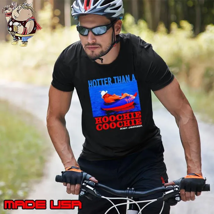 Hotter than a hoochie coochie Alan Jackson shirt