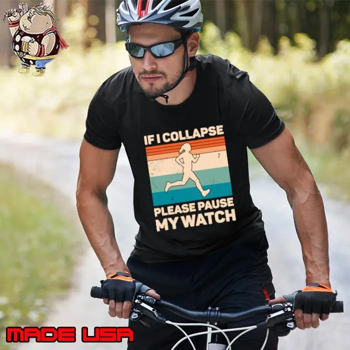 If I Collapse Please Pause My Watch Retro Running T-Shirt Unisex