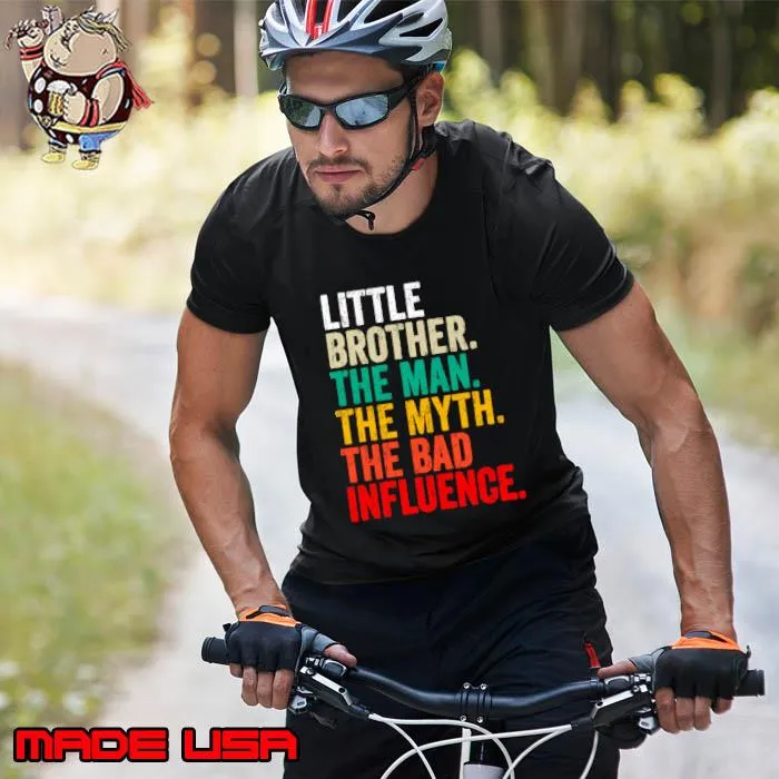 Little brother the man the myth the bad influnce T-Shirt Unisex